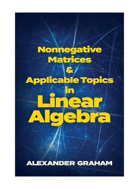 英文原版 Nonnegative Matrices and Applicable Topics in Linear Algebra非负矩阵及其在线性代数中的应用 数学Alexander Graham