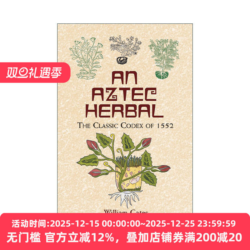 英文原版 An Aztec Herbal 阿兹特克草药图解指南 1552年经典手抄本 William Gates译 英文版 进口英语原版书籍
