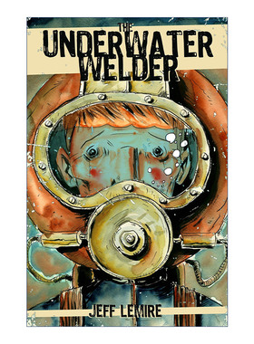 The Underwater Welder 水下焊工 海洋父子主题科幻漫画 Jeff Lemire