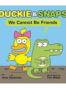 英文原版 Duckie & Snaps We Cannot Be Friends 黄小鸭和绿鳄鱼 我们不可能成为朋友 精装 英文版 进口英语原版书籍