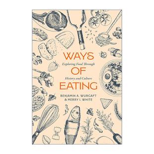 英文原版 Ways of Eating 饮食之道 餐桌上的文化人类学 本杰明·A.沃加夫特 加州大学 英文版 进口英语原版书籍