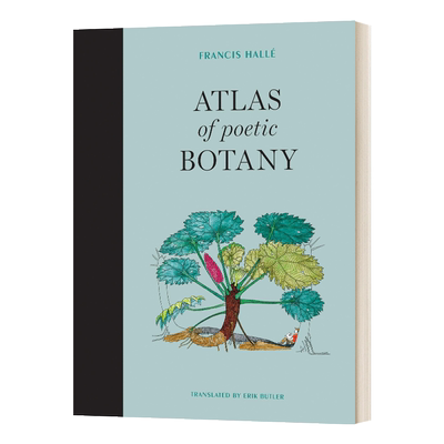 诗意的植物学地图集 Atlas of Poetic Botany 英文原版科学科普读物 Francis Hallé 精装 进口英语书籍