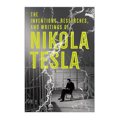 英文原版 Inventions Researches and Writings of Nikola Tesla 尼古拉·特斯拉的发明 研究和著作 英文版 进口英语原版书籍
