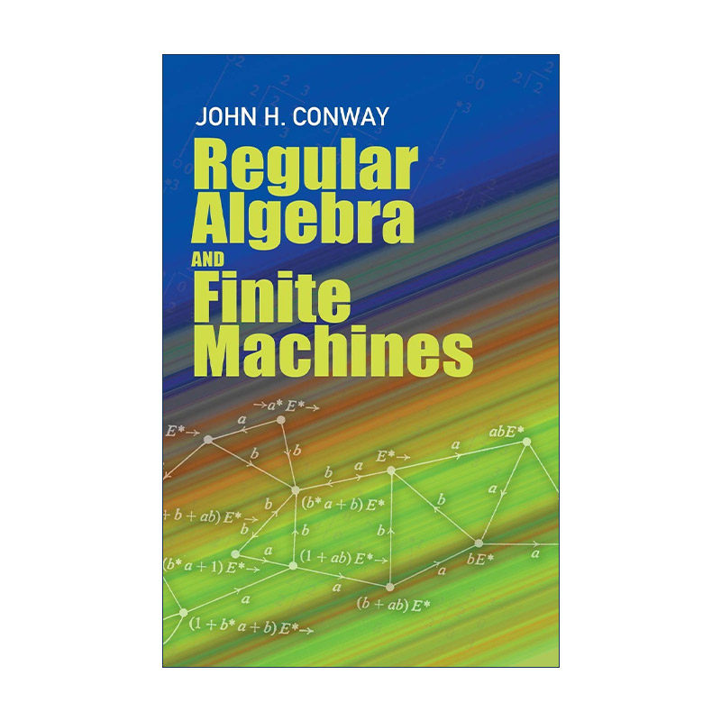 英文原版 Regular Algebra and Finite Machines 正则代数与有限机 普林斯顿大学数学教授 约翰·康威 英文版 进口英语原版书籍,书籍/杂志/报纸,科普读物/自然科学/技术类原版书,淘宝优惠券,粉丝福利购,淘宝优惠卷