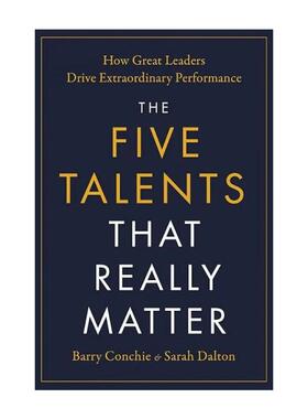 英文原版 The Five Talents That Really Matter 真正重要的五项才能 杰出领导者如何创造卓越绩效 英文版 进口英语原版书籍