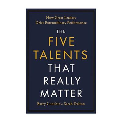 英文原版 The Five Talents That Really Matter 真正重要的五项才能 杰出领导者如何创造卓越绩效 英文版 进口英语原版书籍