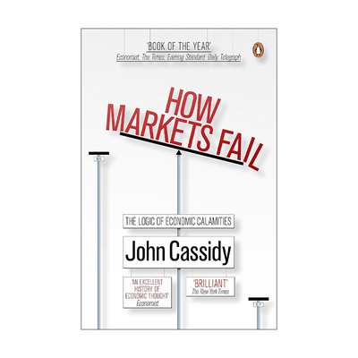 英文原版 How Markets Fail 市场是怎么失败的 约翰·卡西迪 英文版 进口英语原版书籍