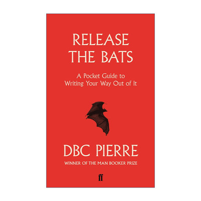 英文原版 Release the Bats 释放蝙蝠 DBC·皮埃尔小说写作指南 布克奖作家 英文版 进口英语原版书籍