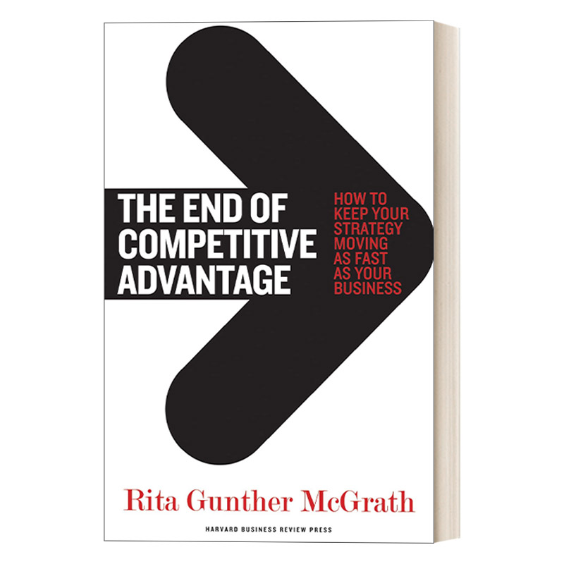 英文原版 The End of Competitive Advantage瞬时竞争力快经济时代的6大制胜战略 Rita Gunther McGrath英文版进口英语原版书-封面