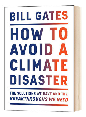 如何防止避免气候灾难 英文原版 How To Avoid A Climate Disaster 比尔盖茨新书 气候经济与人类未来 生态危机 Bill Gates