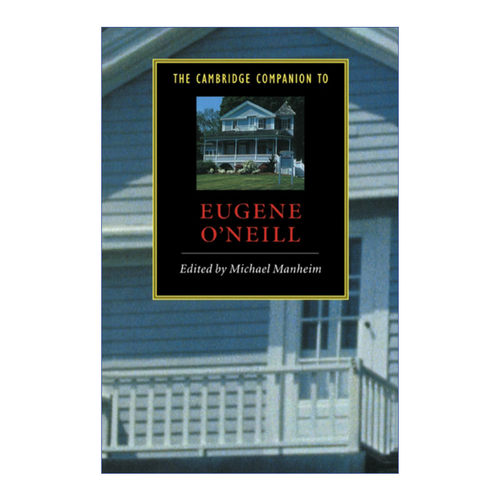 The Cambridge Companion to Eugene O'Neill 剑桥文学指南 尤金·奥尼尔