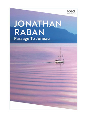 英文原版 Passage To Juneau 朱诺之旅 海及其意义 柔软的城市作者乔纳森·拉班 Jonathan Raban 英文版 进口英语原版书籍