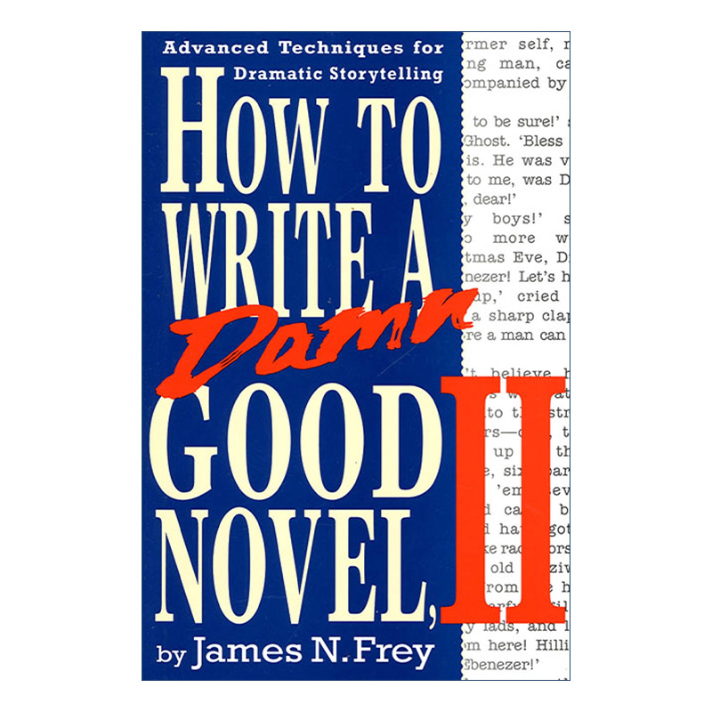 How to Write a Damn Good Novel, II 让劲爆小说飞起来 弗雷的小说写作坊 精装