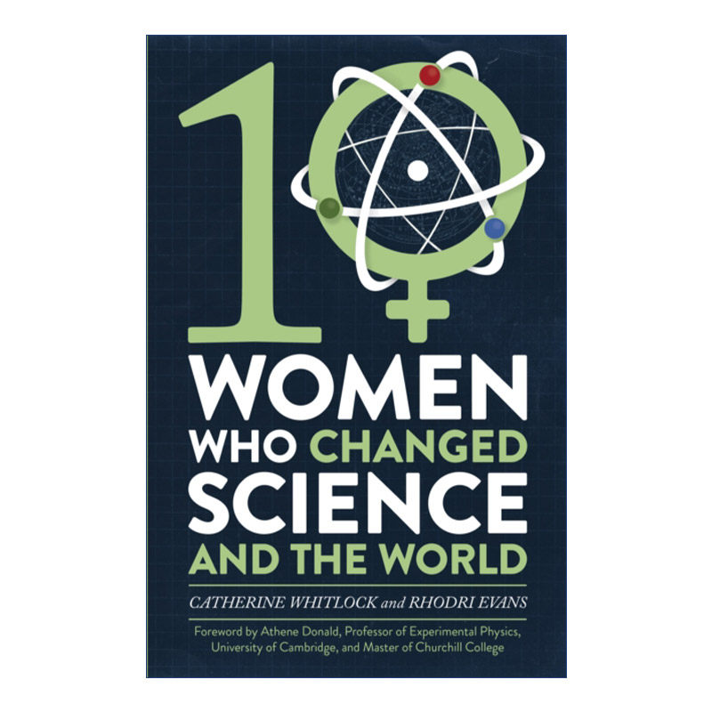 Ten Women Who Changed Science, and the World 十个改变科学和世界的女性