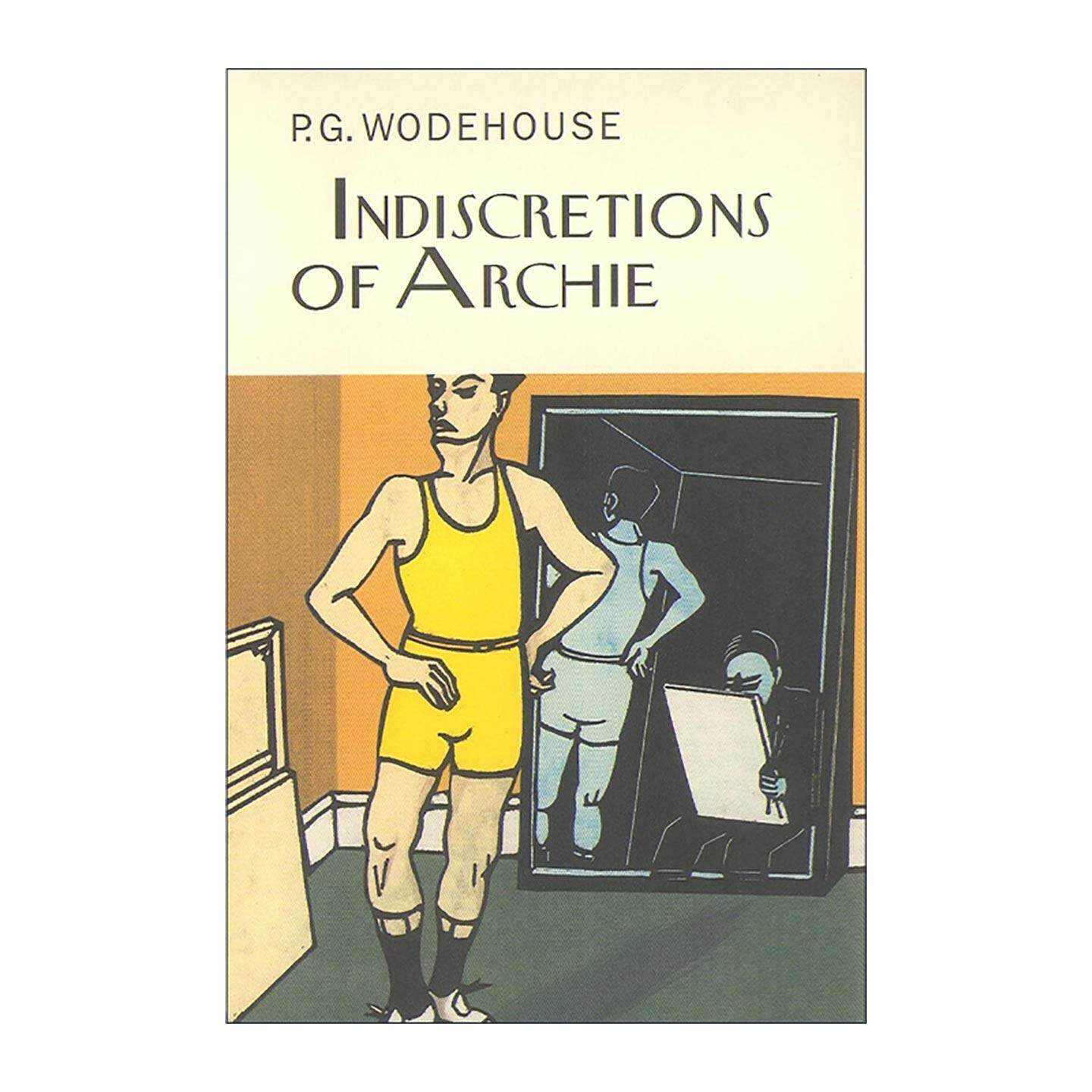 英文原版 Indiscretions of Archie 阿奇的鲁莽事 P.G.伍德豪斯长篇幽默小说 Everyman精装收藏版 英文版 进口英语原版书籍