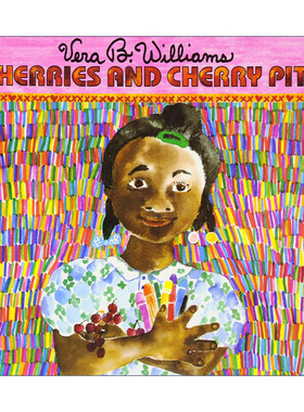 Cherries and Cherry Pits 樱桃和樱桃坑 凯迪克奖作家薇拉威廉斯