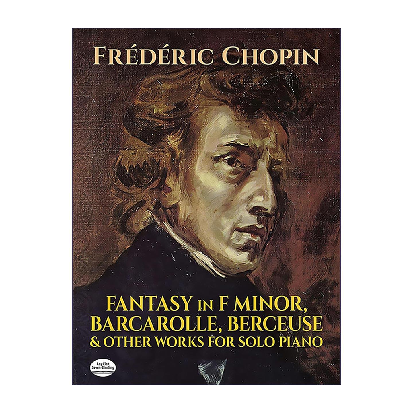 英文原版 Fantasy in F Minor Barcarolle Berceuse and Other Works for Solo Piano 肖邦 F小调幻想曲 船歌 摇篮曲 乐谱