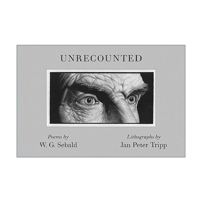 英文原版 Unrecounted 未曾叙说 诗歌 温弗里德·塞巴尔德W. G. Sebald 英文版 进口英语原版书籍