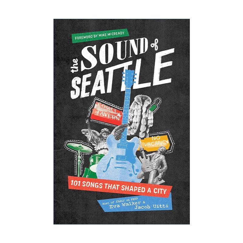 英文原版 The Sound of Seattle 西雅图之声 塑造一座城市的101首歌曲 音乐史 Eva Walker 英文版 进口英语原版书籍