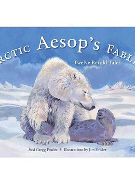 英文原版 Arctic Aesop's Fables 伊索寓言 十二个重述故事 儿童绘本 Jim Fowler插画 英文版 进口英语原版书籍
