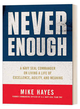 Never Enough 永不言倦:一名海豹突击队指挥官追求的卓越人生、坚韧意志与生命意义 领导力培养