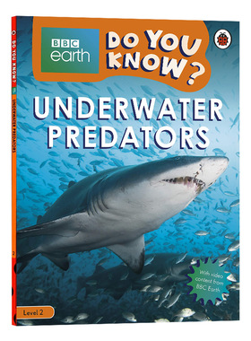 Underwater Predators - BBC Earth Do You Know...? Level 2 BBC地球脉动系列 你是否知道 水下捕食者 第二级 英文原版儿童读物