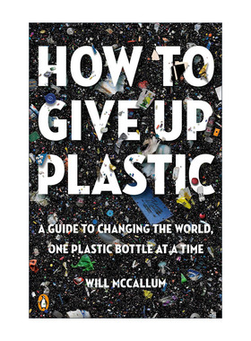 英文原版 How to Give Up Plastic 减塑生活 与塑胶和平分手 为海洋生物找回无塑蓝海 环保 Will McCallum 英文版进口英语原版书籍