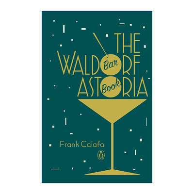 英文原版 The Waldorf Astoria Bar Book 华尔道夫经典酒吧全书 鸡尾酒指南 调酒 Frank Caiafa 精装 英文版 进口英语原版书籍