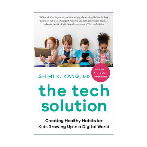 英文原版 The Tech Solution 屏幕时代 重塑孩子的自控力 家庭教育 Shimi Kang希米·康英文版 进口英语原版书籍