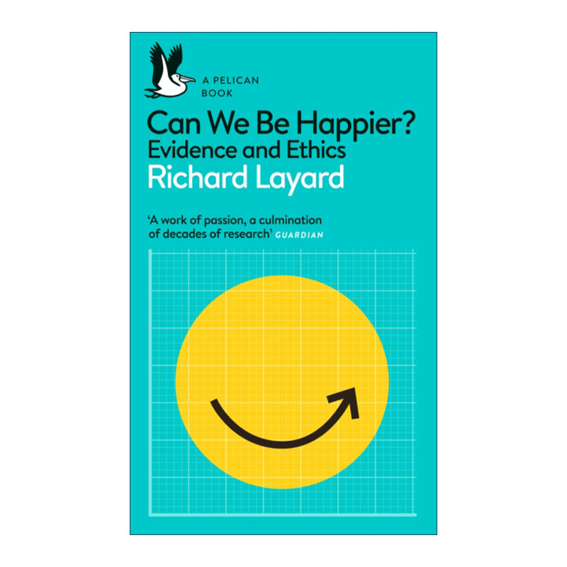 英文原版 Can We Be Happier 我们能更幸福吗 证据与伦理 理查德·莱亚德 鹈鹕鸟丛书系列 英文版 进口英语原版书籍 书籍/杂志/报纸 社会科学类原版书 原图主图