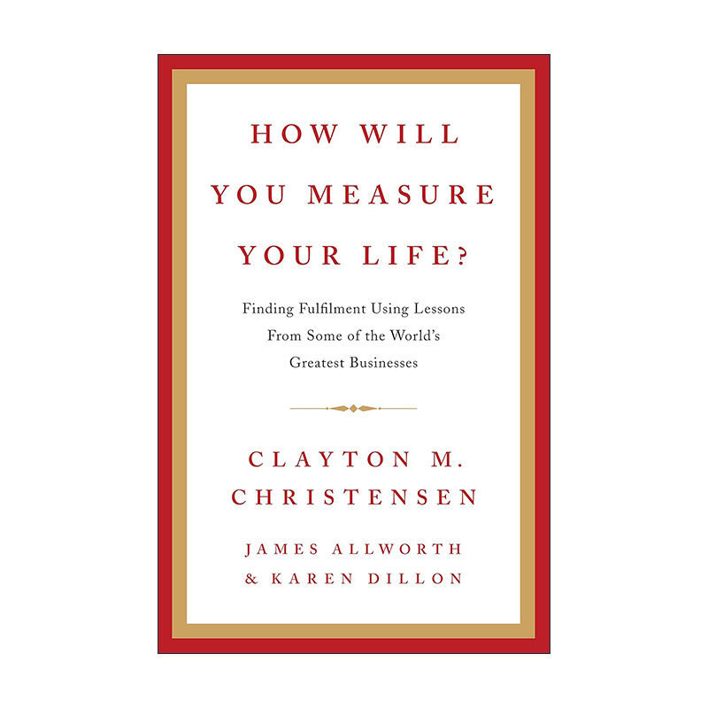 英文原版 How Will You Measure Your Life 你要如何衡量你的人生 精装 克莱顿·克里斯坦森 哈佛商学院毕业生演讲 英文版