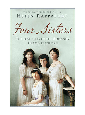 英文原版 Four Sisters 罗曼诺夫四姐妹 末代沙皇的女儿们 海伦·拉帕波特 Helen Rappaport 英文版 进口英语原版书籍
