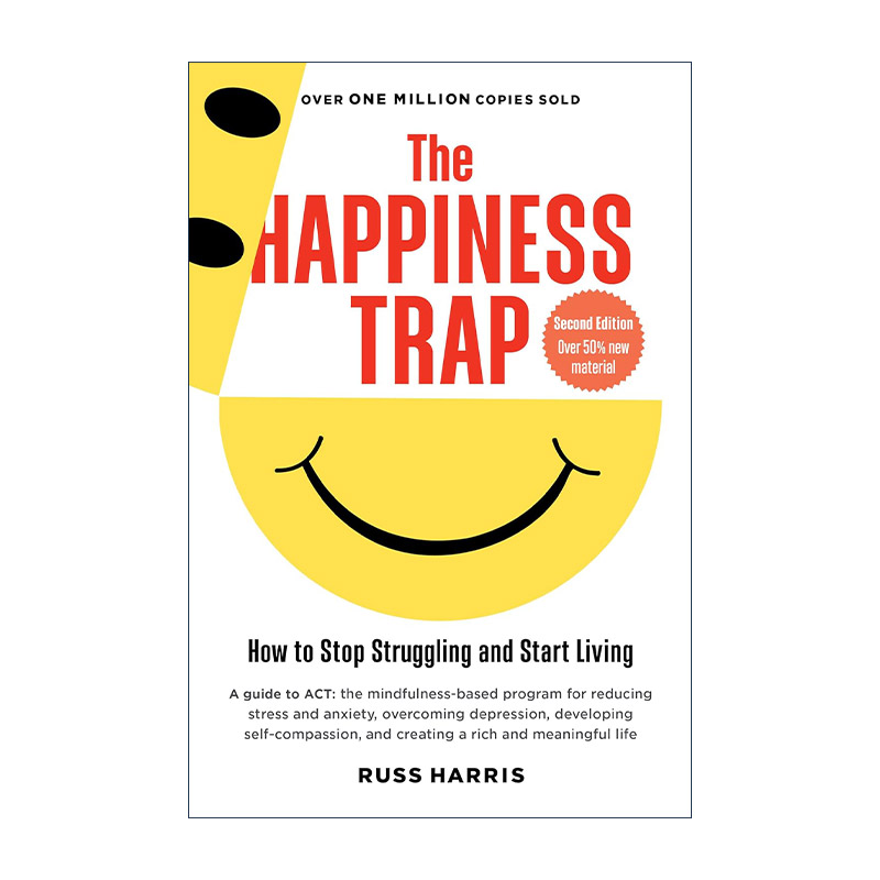 英文原版 The Happiness Trap 幸福的陷阱 减轻压力 克服恐惧 过上丰富充实而有意义的生活 第二版 Russ Harris 进口英语原版书籍