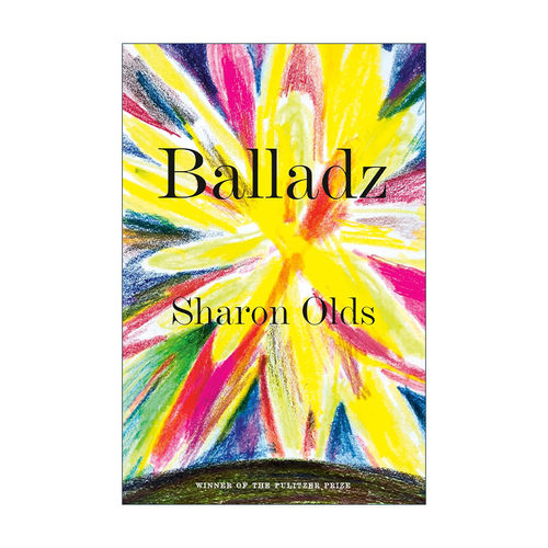 英文原版 Balladz 歌谣 诗歌 普利策奖得主Sharon Olds 英文版 进口英语原版书籍