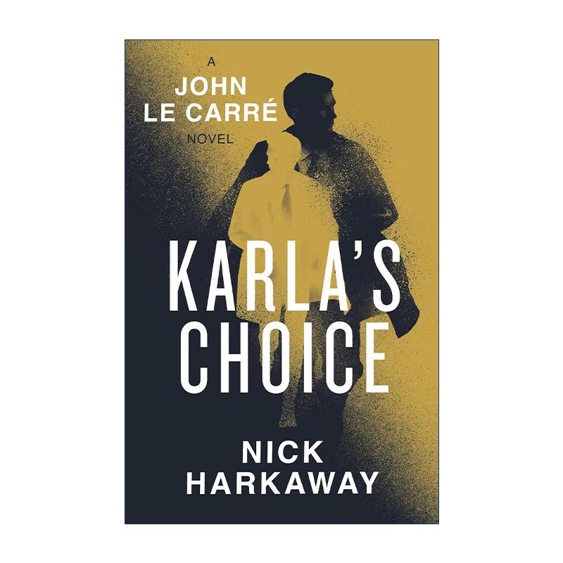 英文原版 Karla's Choice 卡拉的抉择 约翰勒卡雷史迈利系列新小说 Nick Harkaway著 英文版 进口英语原版书籍