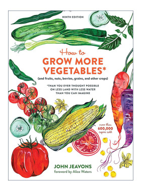 英文原版 How to Grow More Vegetables Ninth Edition 如何种植更多的蔬菜 第九版 更少的水和土地 农作物种植指南 John Jeavons