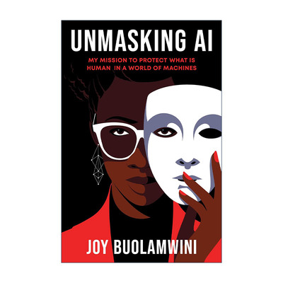 英文原版 Unmasking AI 揭露人工智能 我的使命是在机器世界中保护人类 传记 Joy Buolamwini 精装 英文版 进口英语原版书籍