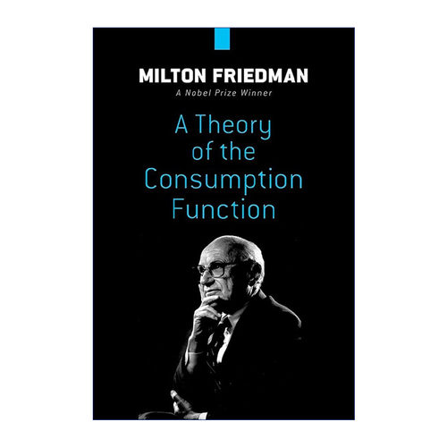 英文原版 A Theory of the Consumption Function 消费函数理论 诺贝尔经济学奖得主Milton Friedman 英文版 进口英语原版书籍
