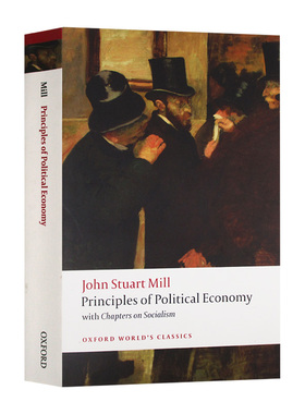约翰穆勒 政治经济学原理 Principles of Political Economy and Chapters on Socialism 牛津世界经典系列 英文原版政治军事读物