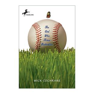 英文原版 The Girl Who Threw Butterflies 扔蝴蝶的女孩 儿童棒球运动小说 Mick Cochrane 英文版 进口英语原版书籍