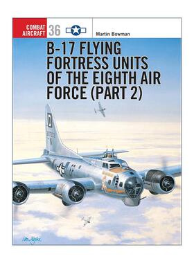 英文原版 B-17 Flying Fortress Units of the Eighth Air Force part 2 航空史上伟大的战斗机系列 英文版 进口英语原版书籍