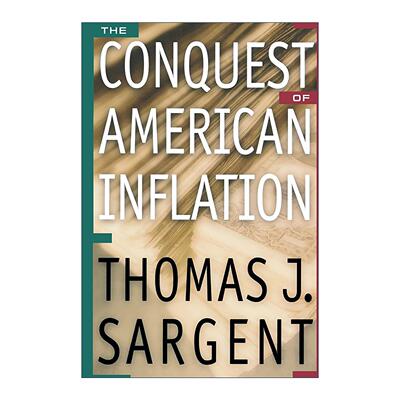 英文原版 The Conquest of American Inflation攻克美国通货膨胀 斯坦福大学经济学教授Thomas J. Sargent萨金特 进口英语原版书籍