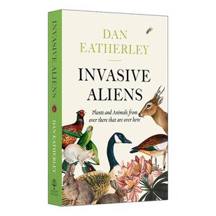 英文原版 Invasive Aliens 入侵客 不列颠群岛上的外来动植物种 英文版 进口英语原版书籍