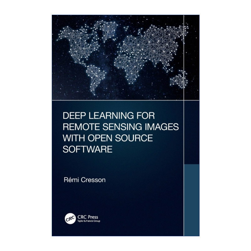 英文原版 Deep Learning for Remote Sensing Images with Open Source Software 使用开源软件进行遥感图像深度学习 进口书籍
