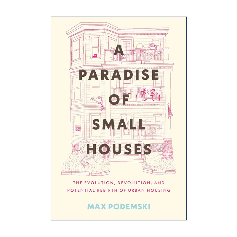 英文原版 A Paradise of Small Houses 迷你住宅的天堂 城市住房的演变 退化与潜在重生 建筑设计艺术 Max Podemski 精装 英文版