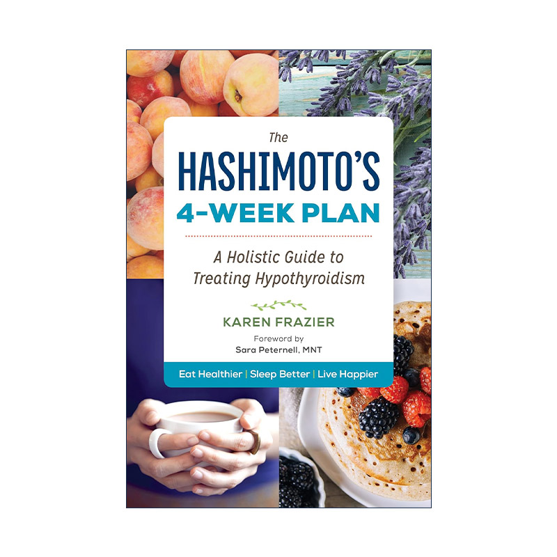 英文原版 The Hashimoto's 4-Week Plan 桥本氏4周计划 治疗甲状腺功能减退完整指南 健康食谱 Karen Frazier 进口英语原版书籍