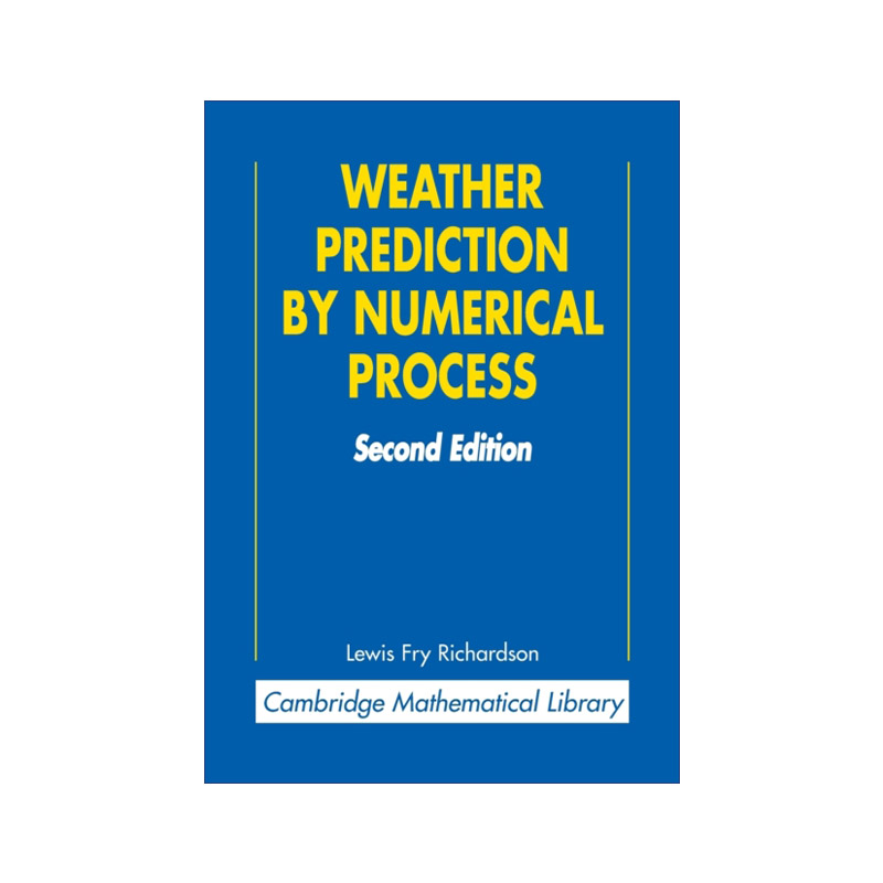 Weather Prediction by Numerical Process 用数值方法预报天气 剑桥数学图书馆系列
