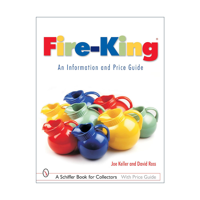 英文原版 Fire-King 火王 古董玻璃器皿收藏资讯和价格指南 全彩图册 Joe Keller 英文版 进口英语原版书籍