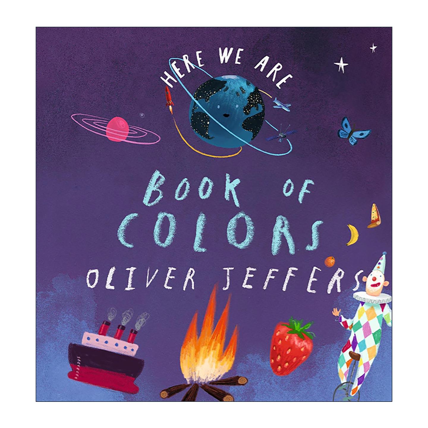 英文原版 Here We Are Book of Colors 我们在这里系列 儿童颜色启蒙认知绘本 纸板书 小蜡笔大罢工作者奥利弗·杰夫斯 英文版