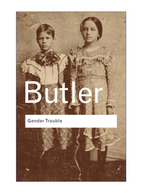 Gender Trouble 性别烦恼 女权主义和身份的颠覆 耶鲁大学哲学博士朱迪斯巴特勒 Judith Butler